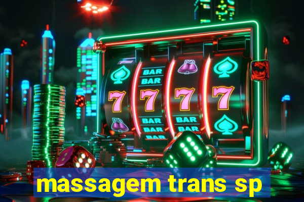 massagem trans sp